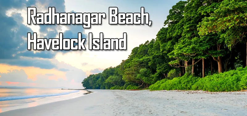 Pearl of the East: Radhanagar Beach, Havelock Island - travelersguider.com