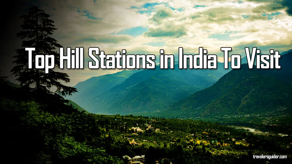 Top Hill Stations In India To Visit