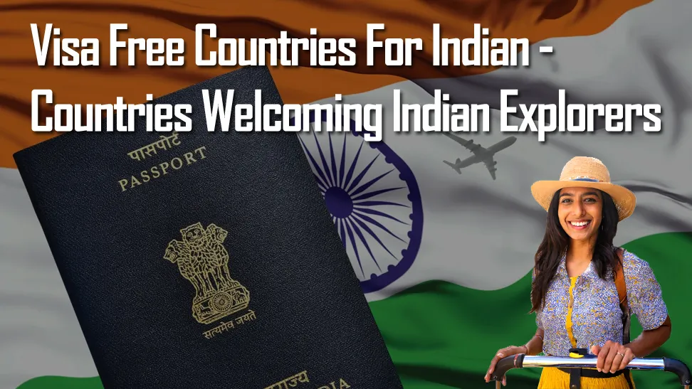 Visa Free Countries For Indian - Countries Welcoming Indian Explorers - travelersguider.com