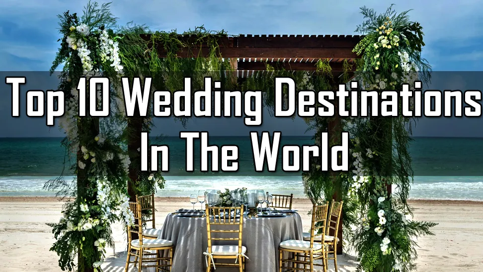 Top 10 Wedding Destinations In The World