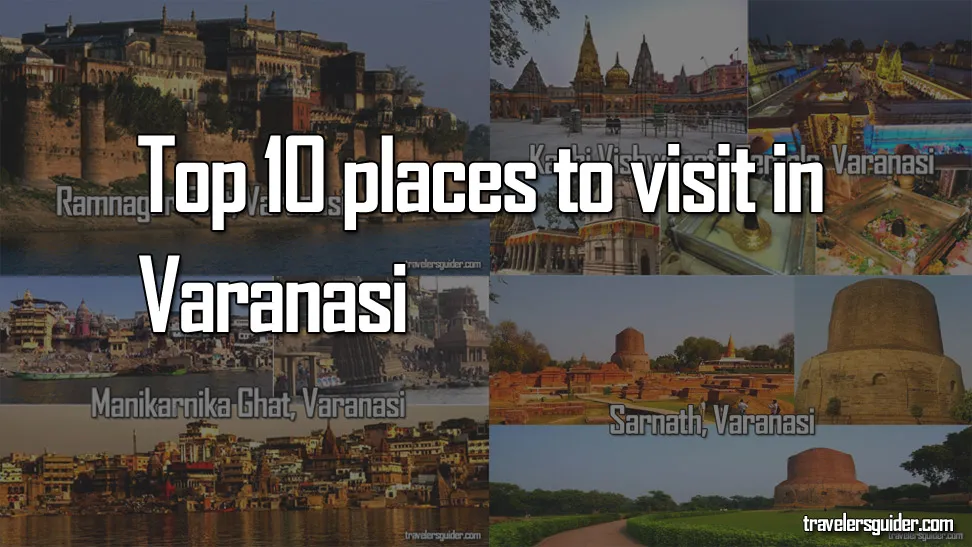 Top 10 places to visit in Varanasi